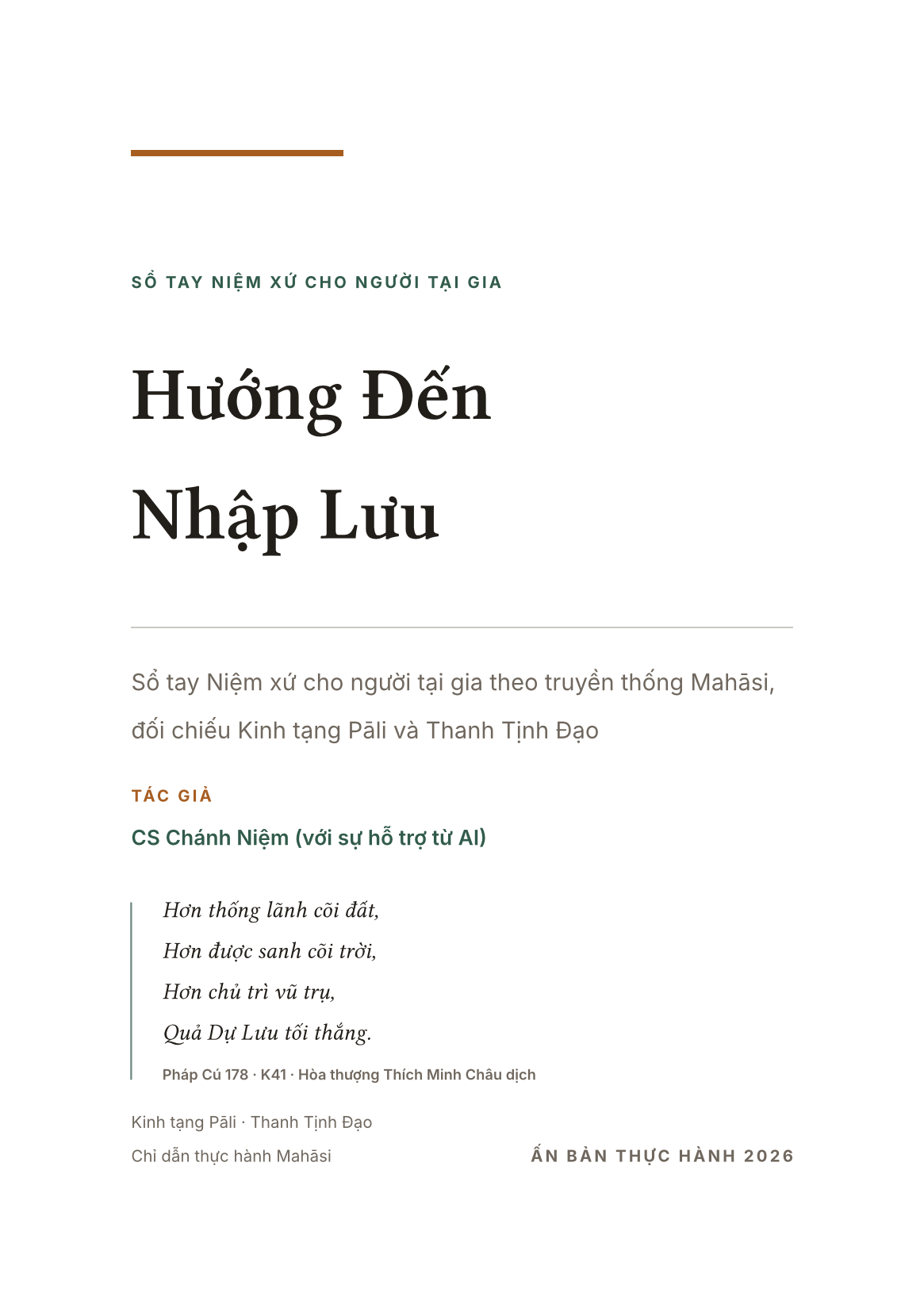 Bìa sách Hướng Đến Nhập Lưu. Pháp Cú 178 · K41 · Hòa thượng Thích Minh Châu dịch: Hơn thống lãnh cõi đất, Hơn được sanh cõi trời, Hơn chủ trì vũ trụ, Quả Dự Lưu tối thắng.